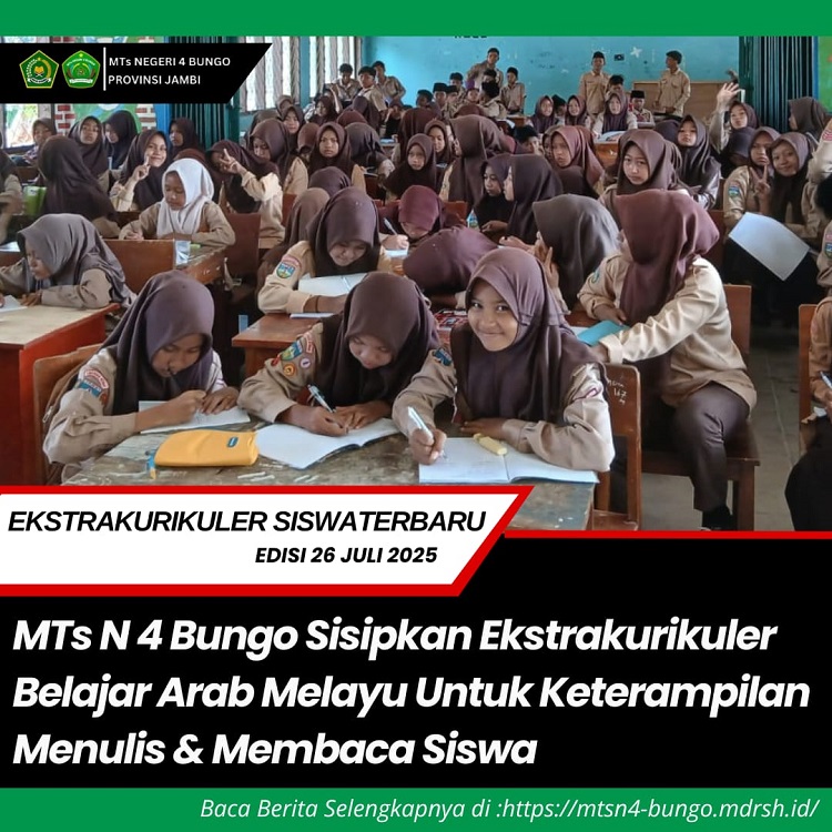 MTS N 4 BUNGO SISIPKAN EKSTRAKURIKULER BELAJAR ARAB MELAYU UNTUK KETERAMPILAN MENULIS DAN MEMBACA SISWA