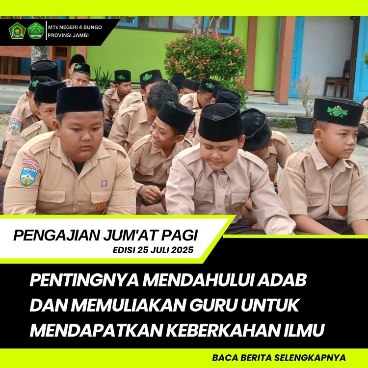 PENTINGNYA MENDAHULUI ADAB DAN MEMULIAKAN GURU UNTUK MENDAPATKAN KEBERKAHAN ILMU